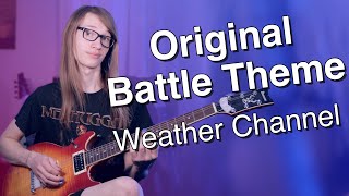 Weather Channel (Original Battle Theme)