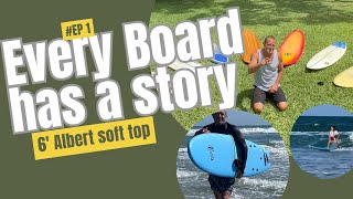 Every Board Has A Story: Episode 1 - Exploring the 6 ft Albert Performance Soft Top Fish!