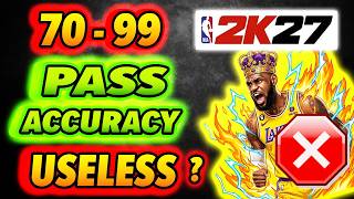 Information Is 70-99 Pass Accuracy USELESS on NBA 2K27 Update