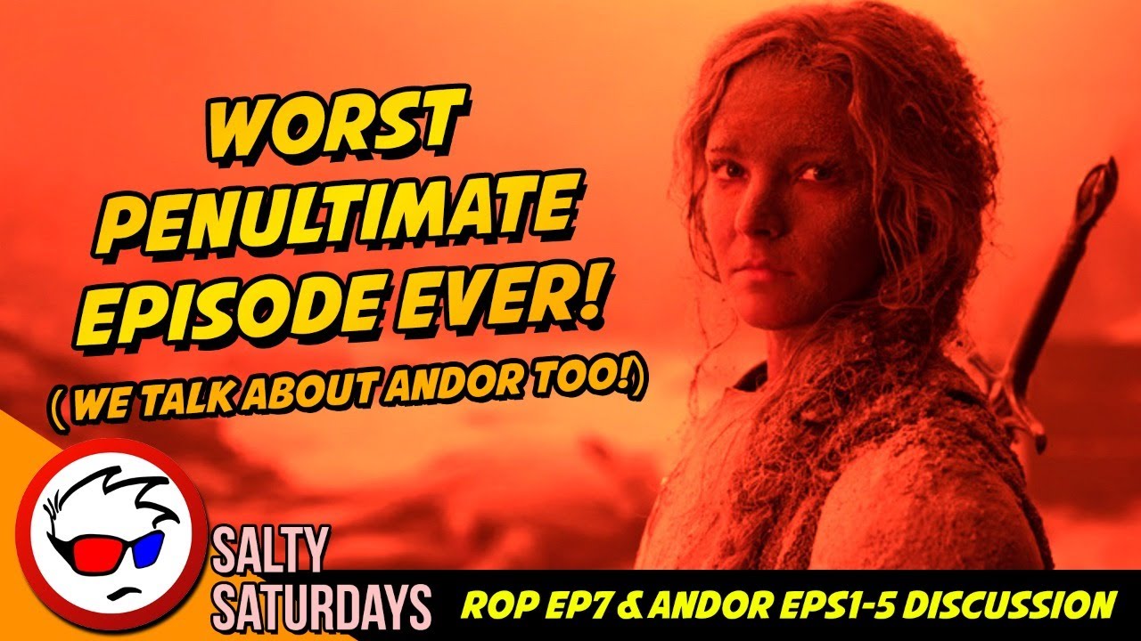 WTF Is Going On With Rings Of Power? Is Andor Any Good? | Salty Saturdays