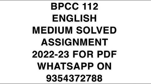 BPCC 112 ENGLISH MEDIUM SOLVED ASSIGNMENT 2022-23 FOR PDF WHATSAPP ON 9354372788