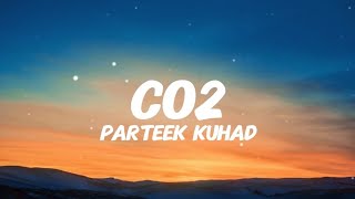 Download Lagu Parteek kuhad – CO2 (Lyrics) Download Lagu Parteek kuhad – CO2 (Lyrics)