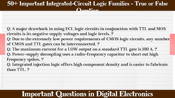 MCQ Questions Integrated-Circuit Logic Families - True or False with Answers