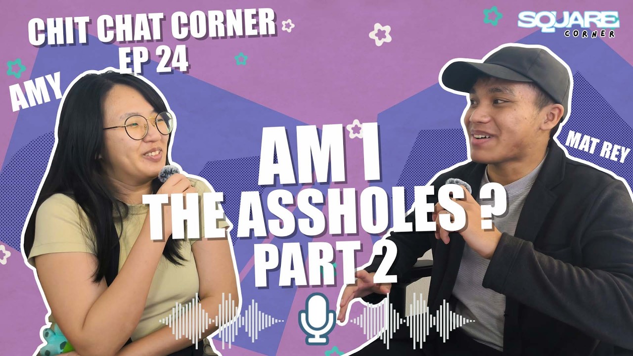 AM I THE ASSHOLES ? with Mat Rey | CHIT CHAT CORNER | EP24