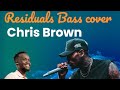 Chris Brown Residuals || Bass Cover