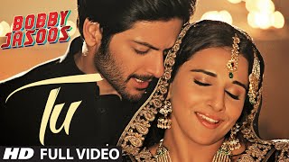 Tu Full Video Song | Bobby Jasoos | Vidya Balan | Papon | Shreya Ghosal