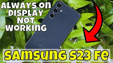 How to Fix Samsung Galaxy S23 FE Always on Display Not Working