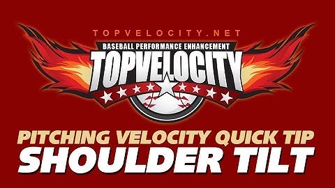 Shoulder Tilt - Pitching Velocity Tip