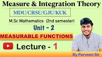 Measure and Integration Theory|| Lecture - 1 || Unit - 2 || M.Sc Mathematics | By Mr. Parveen Kumar