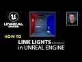 How to link lights in unreal engine
