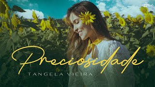 Tangela Vieira - Preciosidade Clipe Oficial