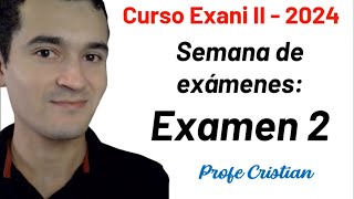 Exani II 2024  Semana de exámenes  Examen 2