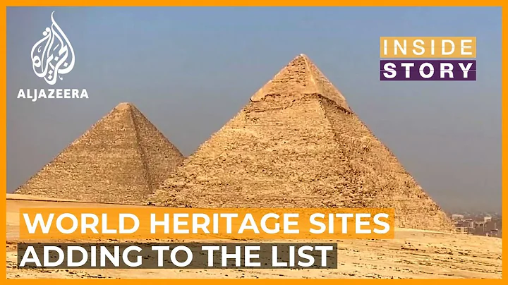 World Heritage Sites: How are they selected? | Inside Story - DayDayNews