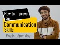 How to improve Communication Skills | How to speak in English?