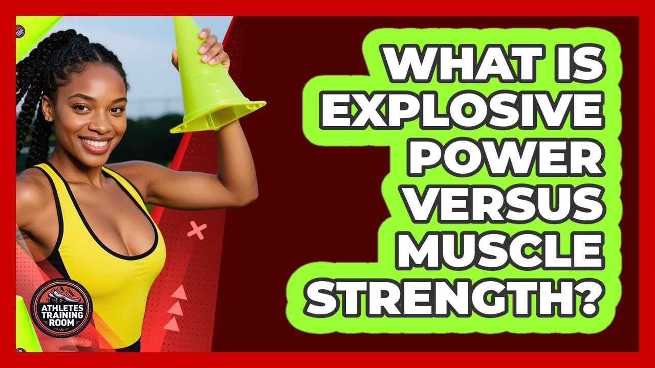 What Is Explosive Power Versus Muscle Strength? - YouTube