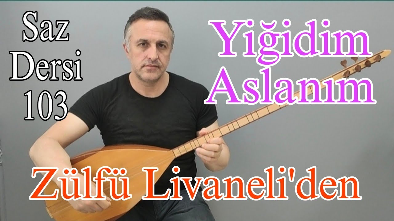 Yiğidim Aslanım - Saz Dersi -103 Nihavend Makamı
