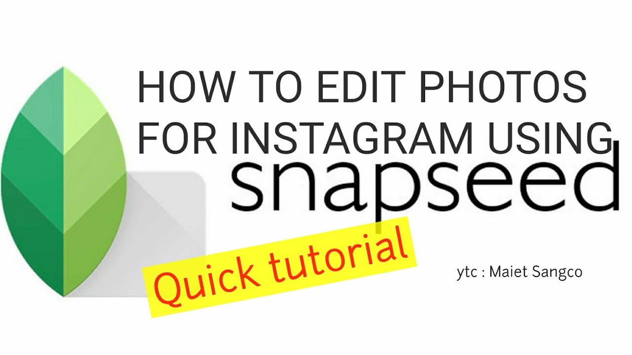 HOW TO EDIT PHOTOS USING SNAPSEED | QUICK TUTORIAL | MAIET SANGCO - YouTube