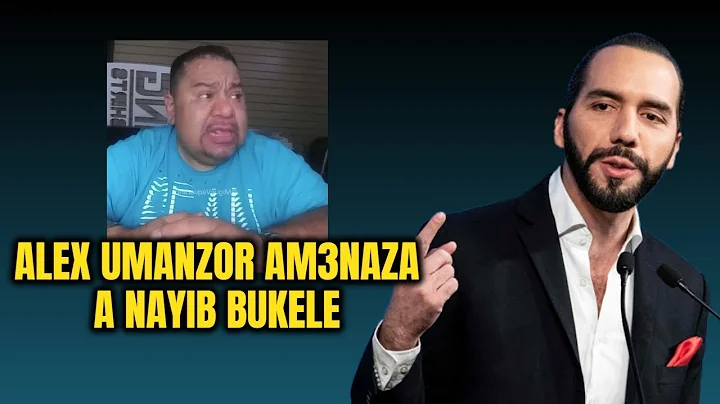 INCREIBLE! ALEX UMANZOR AM3NAZA A NAYIB BUKELE+OPO...