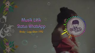 Rindu - Status Whatsapp Kekinian Bikin Sedih Lagu Dilan 1990