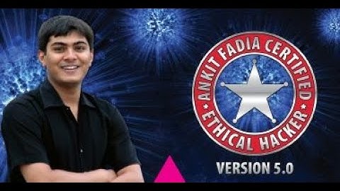 ANKIT FADIA - ETHICKAL HACKER