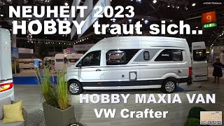 Wohnmobil Neuheit 2023 Hobby Maxia VAN auf VW Crafter💖Kastenwagen mal anders✌Top Wohnmobil