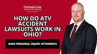 How Do ATV Accident Lawsuits Work in Ohio? | Graham Law