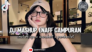 Dj Mashup Cdanuran Style Enaff Imut Aisyah X Wenabest X Pambasilet 