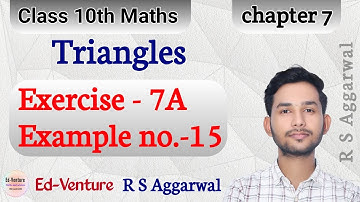 Triangles | Example no.15 Exercise 7A | Class 10th Maths RS Aggarwal | Ed-Venture | Himanshu Singh.