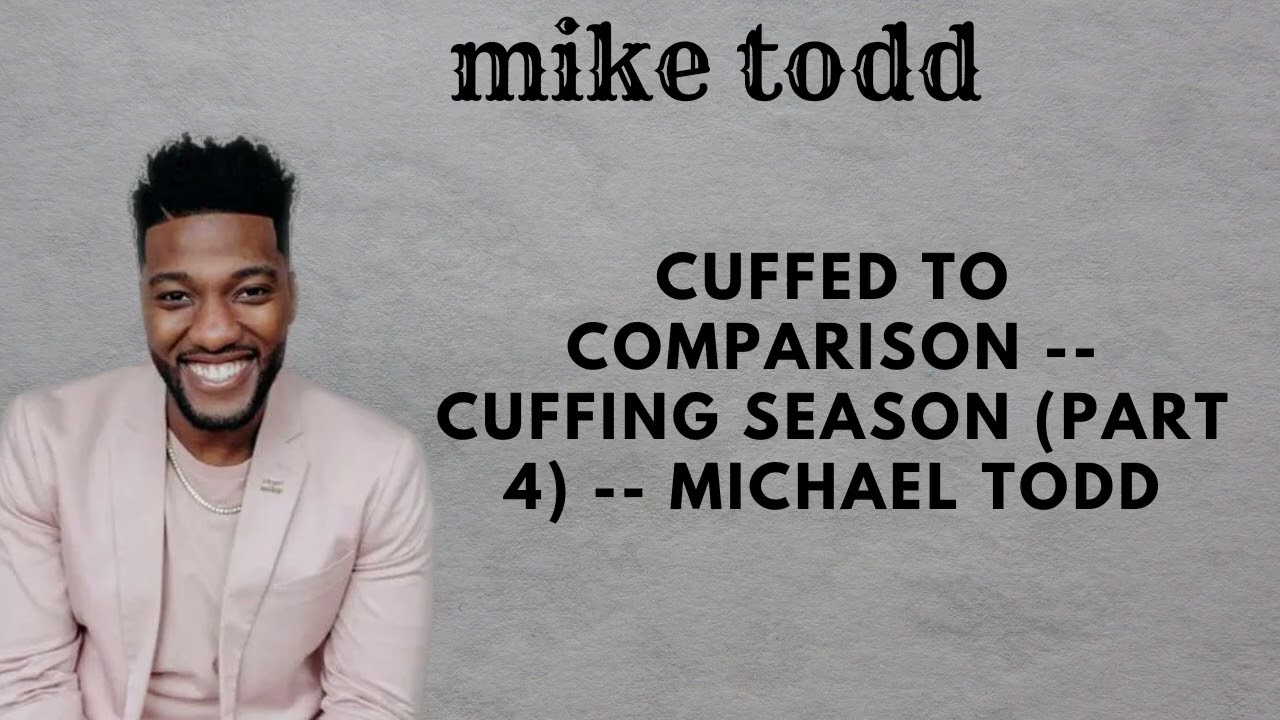 Cuffed To Comparison    Cuffing Season Part 4    Michael Todd