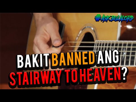 Ang totoong kwento kung bakit ban ang stairway to heaven | Bulalordyt