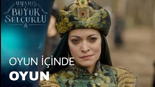 Zübeyde Hatun Oyun İçinde Oyun Kuruyor Uyanış Büyük Selçuklu 25. Bölüm
