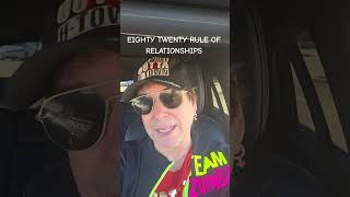 Eighty twenty rule of relationships