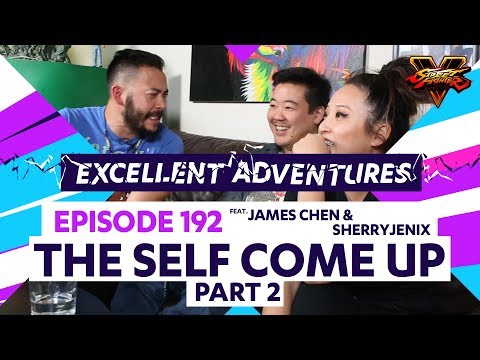 THE SELF COME UP - Part 2! Excellent Adventures #192 ft. James Chen & Sherryjenix
