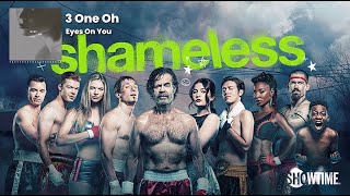 3 One Oh - “Eyes On You” [featured on Shameless”