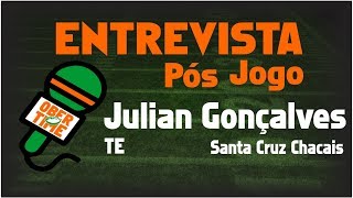 Entrevista Pós Jogo: Julian Gonçalves/TE #11 - Chacais