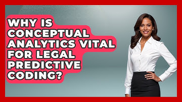 Why Is Conceptual Analytics Vital For Legal Predictive Coding? - Legal And HR SaaS Stack