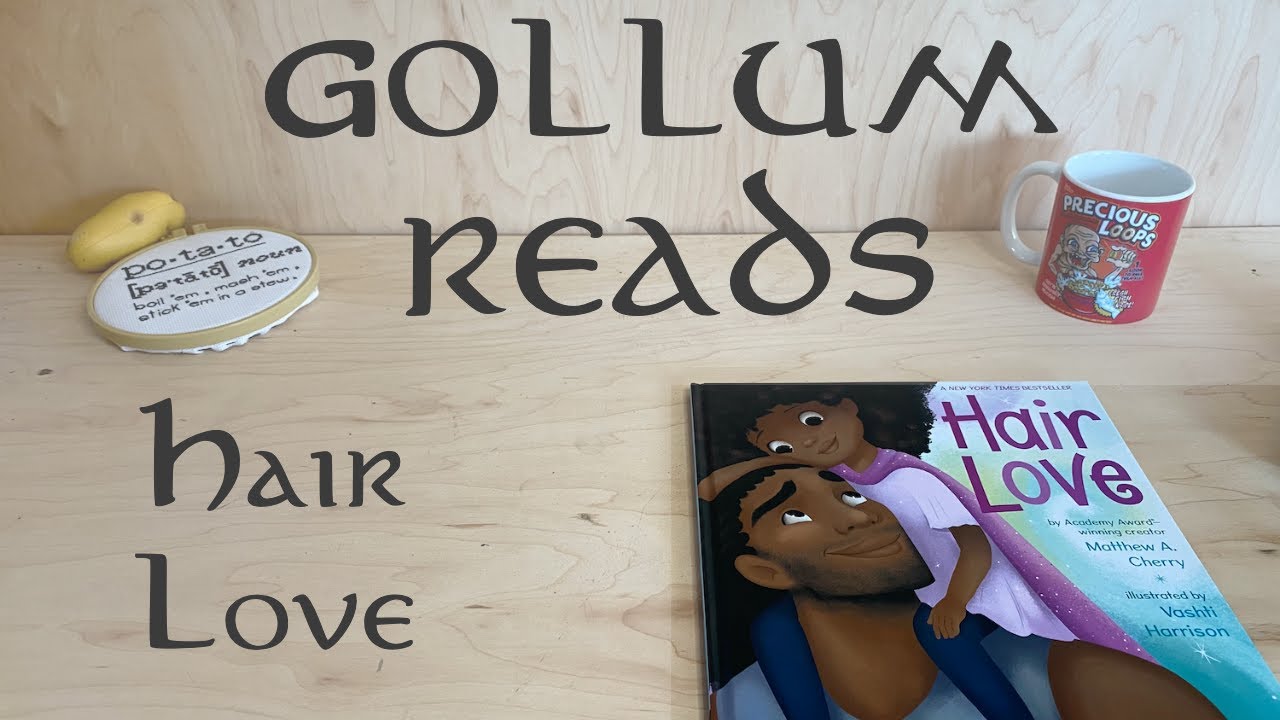 GOLLUM READS, Children's Books Hair Love 2021 YouTube