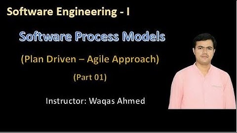 Software Process Model (Plan Driven and Agile Approach) - Part 01 | Software Engineering