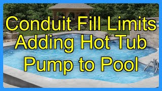 Conduit Fill Limits Adding Hot Tub Pump to Pool