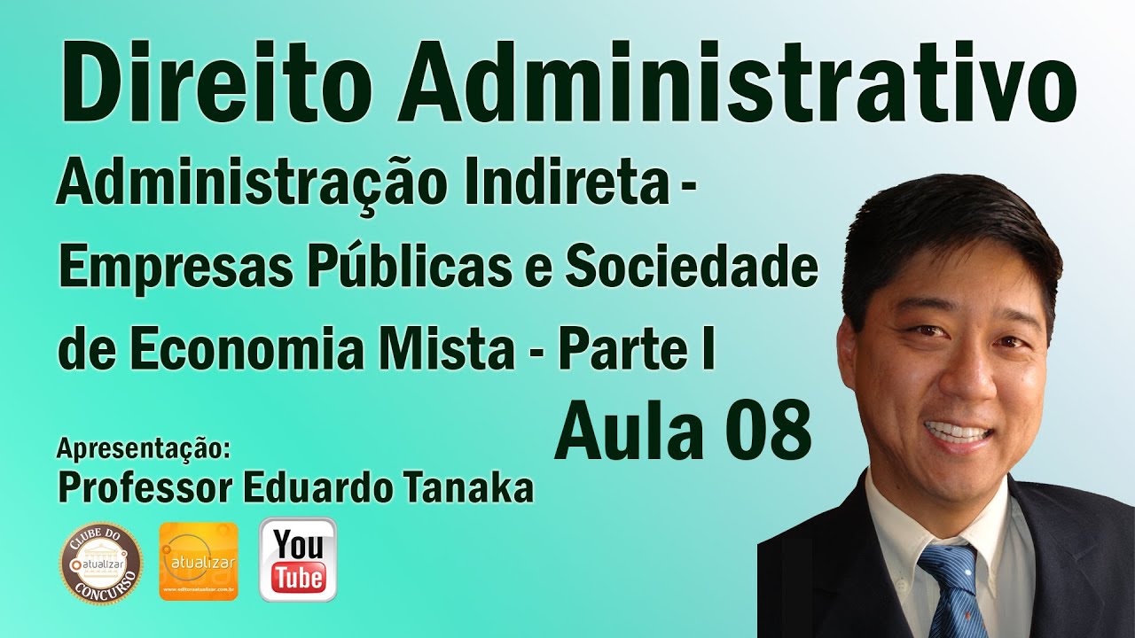 Direito Administrativo Aula 08 (Empresas Públicas e Sociedade de Economia Mista) YouTube Direito Administrativo Aula 08 (Empresas Públicas e Sociedade de Economia Mista) YouTube