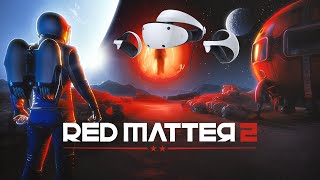 Red Matter 2 , PSVR 2 ( I had to see for myself )