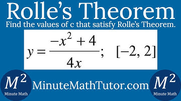 y=(-x^2+4)/(4x); [-2, 2] | Find the values of c that satisfy Rolle’s Theorem
