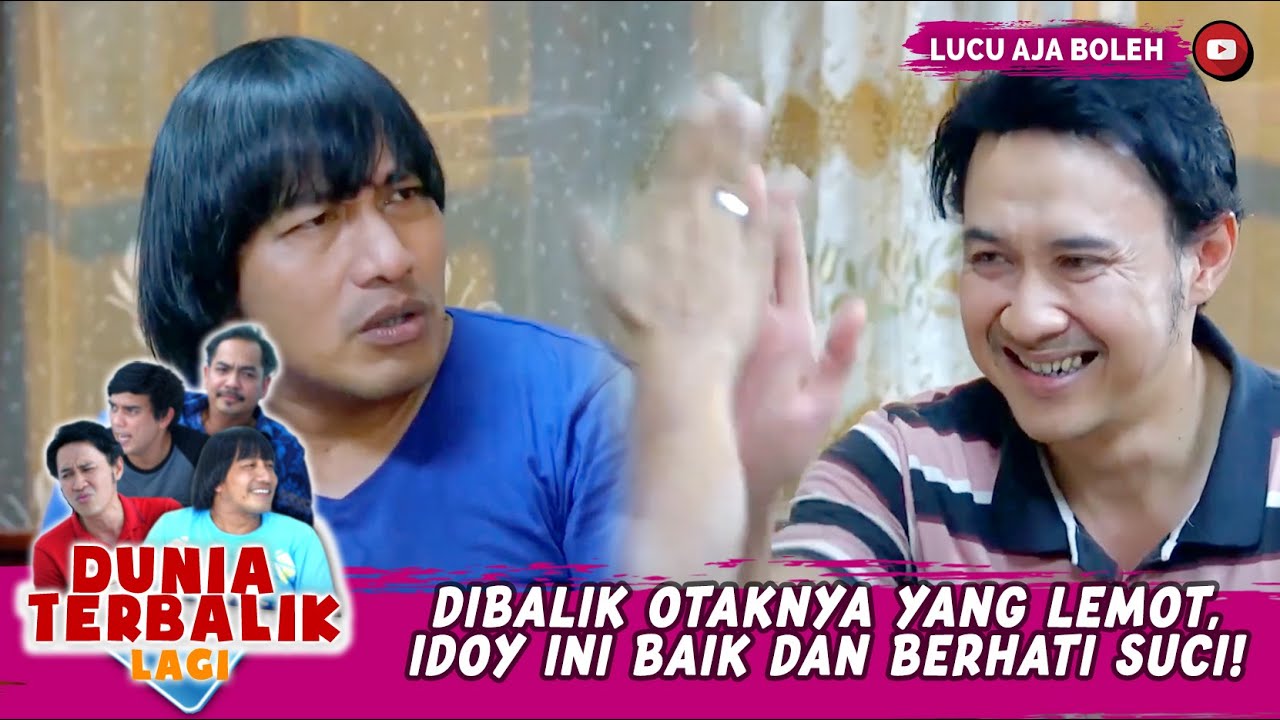 DIBALIK OTAKNYA YANG LEMOT, IDOY INI BAIK DAN BERHATI SUCI! - DUNIA TERBALIK LAGI