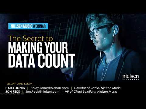 Nielsen Music Webinar: The Secret to Making Your Data Count, with Haley Jones & Jon Peck