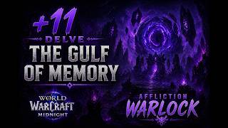 +11 The Gulf of Memory | Affliction Warlock | WoW Midnight Delve