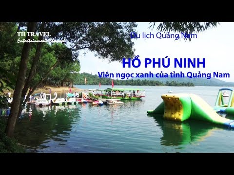 khu du lịch sinh thái hồ trại tiểu  Update New  Du lịch Quảng Nam: Hồ Phú Ninh. Viên ngọc xanh của tỉnh Quảng Nam.