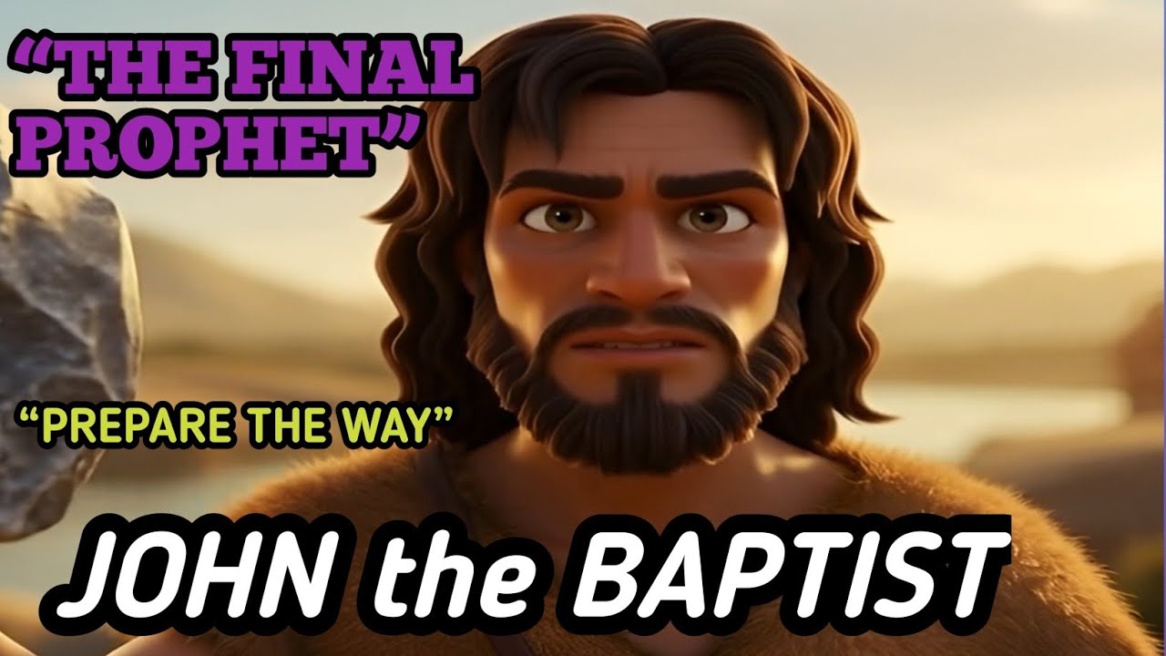 John the Baptist: The Final Prophet Who Prepared the Way for Jesus ...