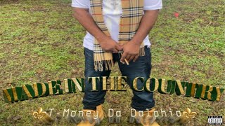 T-Money DaDalphia Made In The Country (Audio Version )