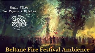 Immerse in BELTANE MAGIC   Ambience for Pagan Celebrations | No Midroll Ads!