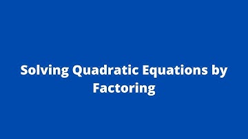 Solving Quadratic Equations by Factoring 3: Adobe MathLab